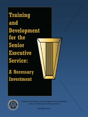 cover image of Training and Development for the Senior Executive Service: A Necessary Investment